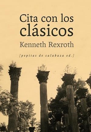 CITA CON LOS CLÁSICOS | 9788415862239 | REXROTH, KENNETH | Llibreria Aqualata | Comprar libros en catalán y castellano online | Comprar libros Igualada