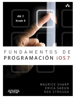 FUNDAMENTOS DE PROGRAMACIÓN IOS 7 | 9788441535992 | SHARP, MAURICE / SADUN, ERICA / STROUGO, ROD | Llibreria Aqualata | Comprar libros en catalán y castellano online | Comprar libros Igualada