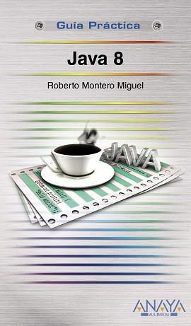 JAVA 8 (GUIA PRÁCTICA) | 9788441535817 | Llibreria Aqualata | Comprar libros en catalán y castellano online | Comprar libros Igualada