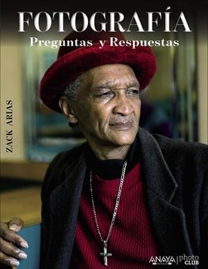 FOTOGRAFÍA. PREGUNTAS Y RESPUESTAS | 9788441535985 | ARIAS, ZACK | Llibreria Aqualata | Comprar libros en catalán y castellano online | Comprar libros Igualada