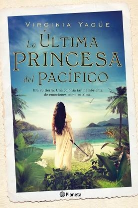 ÚLTIMA PRINCESA DEL PACÍFICO, LA | 9788408131496 | YAGÜE, VIRGINIA | Llibreria Aqualata | Comprar llibres en català i castellà online | Comprar llibres Igualada