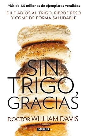 SIN TRIGO, GRACIAS | 9788403014558 | DAVIS, WILLIAM | Llibreria Aqualata | Comprar libros en catalán y castellano online | Comprar libros Igualada