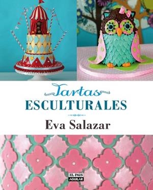 TARTAS ESCULTURALES | 9788403513846 | SALAZAR, EVA | Llibreria Aqualata | Comprar llibres en català i castellà online | Comprar llibres Igualada
