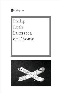 MARCA DE L'HOME, LA | 9788482649436 | ROTH , PHILIP | Llibreria Aqualata | Comprar libros en catalán y castellano online | Comprar libros Igualada