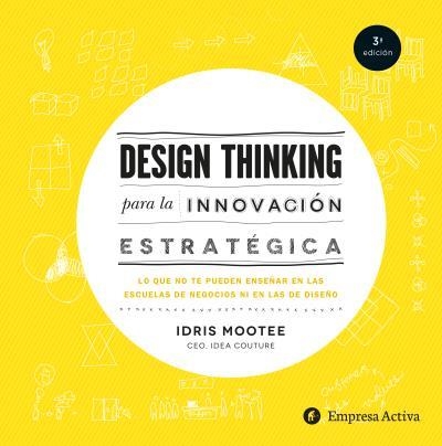 DESIGN THINKING PARA INNOVACIÓN ESTRATÉGICA | 9788492921065 | MOOTEE, IDRIS | Llibreria Aqualata | Comprar libros en catalán y castellano online | Comprar libros Igualada