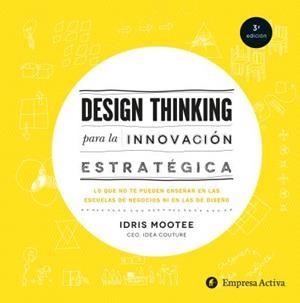DESIGN THINKING PARA INNOVACIÓN ESTRATÉGICA | 9788492921065 | MOOTEE, IDRIS | Llibreria Aqualata | Comprar llibres en català i castellà online | Comprar llibres Igualada