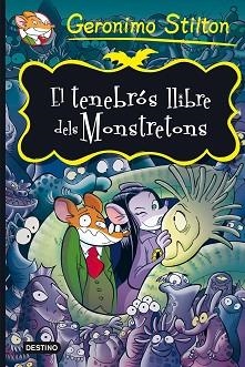 TENEBRÓS LLIBRE DELS MONSTRATONS, EL | 9788490573723 | GERONIMO STILTON | Llibreria Aqualata | Comprar libros en catalán y castellano online | Comprar libros Igualada