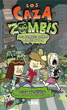 CAZAZOMBIS, LOS. LOS ZOMBIS TOMAN MANHATTAN | 9788415579632 | KLOEPFER / DEGRAND | Llibreria Aqualata | Comprar libros en catalán y castellano online | Comprar libros Igualada