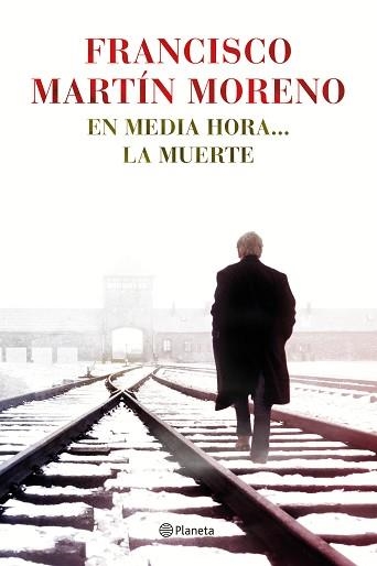 EN MEDIA HORA... LA MUERTE | 9788408131502 | MARTÍN MORENO, FRANCISCO | Llibreria Aqualata | Comprar llibres en català i castellà online | Comprar llibres Igualada