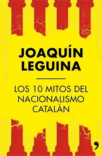 10 MITOS DEL NACIONALISMO CATALÁN, LOS | 9788499984414 | LEGUINA, LEGUINA | Llibreria Aqualata | Comprar llibres en català i castellà online | Comprar llibres Igualada
