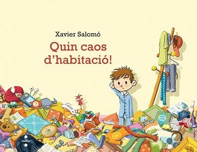 QUIN CAOS D'HABITACIO! | 9788466136914 | SALOMÓ FISA, XAVIER | Llibreria Aqualata | Comprar llibres en català i castellà online | Comprar llibres Igualada