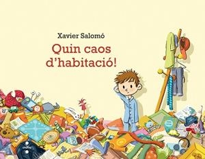 QUIN CAOS D'HABITACIO! | 9788466136914 | SALOMÓ FISA, XAVIER | Llibreria Aqualata | Comprar llibres en català i castellà online | Comprar llibres Igualada