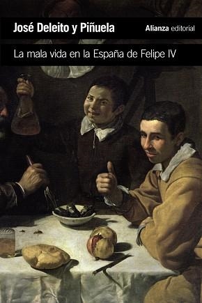 MALA VIDA EN LA ESPAÑA DE FELIPE IV, LA | 9788420689630 | DELEITO Y PIÑUELA, JOSÉ | Llibreria Aqualata | Comprar libros en catalán y castellano online | Comprar libros Igualada