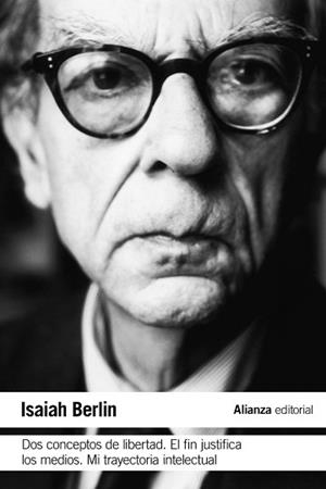 DOS CONCEPTOS DE LIBERTAD. EL FIN JUSTIFICA LOS MEDIOS. MI TRAYECTORIA INTELECTU | 9788420689715 | BERLIN, ISAIAH | Llibreria Aqualata | Comprar libros en catalán y castellano online | Comprar libros Igualada