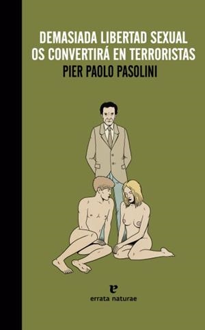 DEMASIADA LIBERTAD SEXUAL OS CONVERTIRÁ EN TERRORISTAS | 9788415217688 | PASOLINI, PIER PAOLO | Llibreria Aqualata | Comprar llibres en català i castellà online | Comprar llibres Igualada
