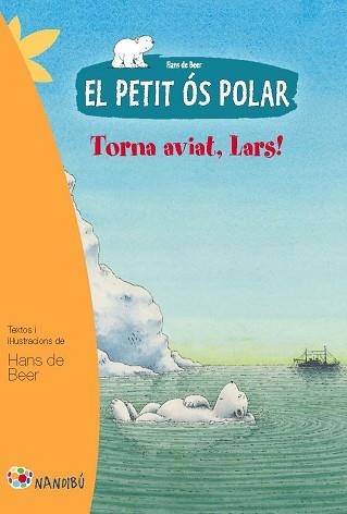PETIT ÓS POLAR, EL. TORNA AVIAT, LARS | 9788499755281 | DE BEER, HANS | Llibreria Aqualata | Comprar llibres en català i castellà online | Comprar llibres Igualada
