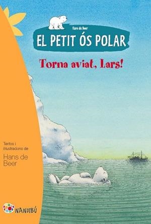 PETIT ÓS POLAR, EL. TORNA AVIAT, LARS | 9788499755281 | DE BEER, HANS | Llibreria Aqualata | Comprar llibres en català i castellà online | Comprar llibres Igualada