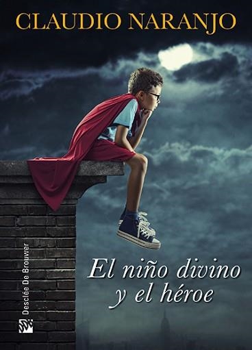 NIÑO DIVINO Y EL HÉROE, EL | 9788433027290 | NARANJO, CLAUDIO | Llibreria Aqualata | Comprar libros en catalán y castellano online | Comprar libros Igualada