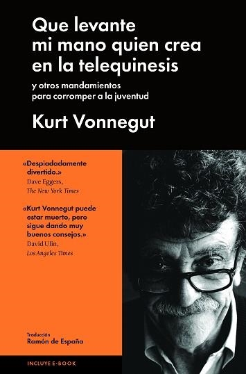 QUE LEVANTE MI MANO QUIÉN CREA EN LA TELEQUINESIS | 9788415996552 | VONNEGUT, KURT | Llibreria Aqualata | Comprar libros en catalán y castellano online | Comprar libros Igualada