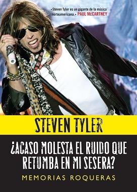 ACASO MOLESTA EL RUIDO QUE RETUMBA EN MI SESERA? | 9788415996422 | TYLER, STEVEN | Llibreria Aqualata | Comprar llibres en català i castellà online | Comprar llibres Igualada