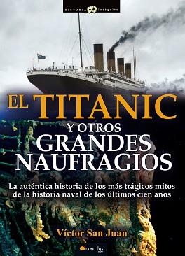 TITANIC Y OTROS GRANDES NAUFRAGIOS | 9788499676357 | SAN JUAN, VICTOR | Llibreria Aqualata | Comprar libros en catalán y castellano online | Comprar libros Igualada