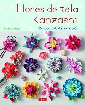 FLORES DE TELA KANZASHI | 9788498744224 | BLONDEAU, SYLVIE | Llibreria Aqualata | Comprar libros en catalán y castellano online | Comprar libros Igualada