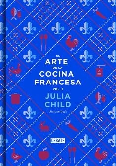 ARTE DE LA COCINA FRANCESA, EL (VOL. 2) | 9788499924328 | CHILD, JULIA / BECK, SIMONE | Llibreria Aqualata | Comprar libros en catalán y castellano online | Comprar libros Igualada