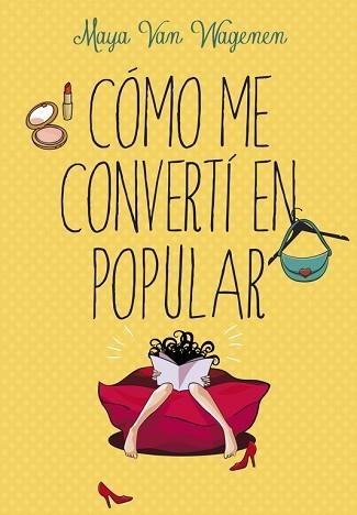 CÓMO ME CONVERTÍ EN POPULAR | 9788490432686 | VAN WAGENEN, MAYA | Llibreria Aqualata | Comprar llibres en català i castellà online | Comprar llibres Igualada