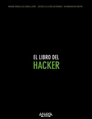 LIBRO DEL HACKER, EL | 9788441536005 | CABALLERO VELASCO, MARÍA ÁNGELES/CILLEROS SERRANO, DIEGO/SHAMSAIFAR, ABTIN | Llibreria Aqualata | Comprar llibres en català i castellà online | Comprar llibres Igualada