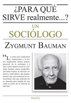 PARA QUÉ SIRVE REALMENTE UN SOCIÓLOGO? | 9788449330520 | BAUMAN, ZYGMUNT | Llibreria Aqualata | Comprar llibres en català i castellà online | Comprar llibres Igualada