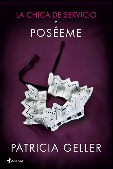 CHICA DE SERVICIO, LA 2. POSÉEME | 9788408132370 | GELLER, PATRICIA  | Llibreria Aqualata | Comprar libros en catalán y castellano online | Comprar libros Igualada