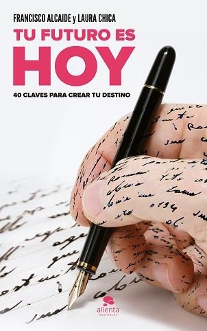 TU FUTURO ES HOY | 9788415678892 | CHICA, LAURA/ ALCAIDE HERNÁNDEZ, FRANCISCO | Llibreria Aqualata | Comprar libros en catalán y castellano online | Comprar libros Igualada