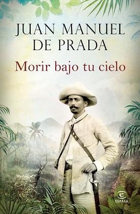 MORIR BAJO TU CIELO | 9788467043020 | DE PRADA, JUAN MANUEL | Llibreria Aqualata | Comprar libros en catalán y castellano online | Comprar libros Igualada