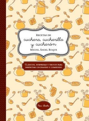 RECETAS DE CUCHARA, CUCHARILLA Y CUCHARÓN | 9788416245048 | ROQUE BERGAZ, MIGUEL ÁNGEL | Llibreria Aqualata | Comprar libros en catalán y castellano online | Comprar libros Igualada