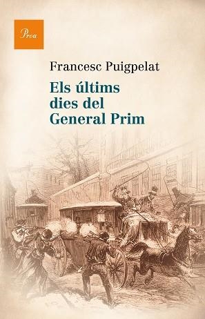 ÚLTIMS DIES DEL GENERAL PRIM, ELS | 9788475884622 | PUIGPELAT, FRANCESC | Llibreria Aqualata | Comprar llibres en català i castellà online | Comprar llibres Igualada