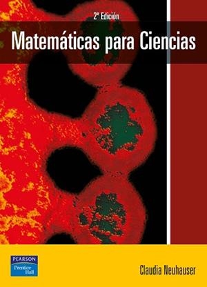 MATEMÁTICAS PARA CIENCIAS | 9788420542539 | NEUHAUSER, CLAUDIA | Llibreria Aqualata | Comprar libros en catalán y castellano online | Comprar libros Igualada