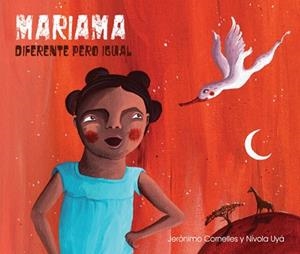 MARIAMA DIFERENTE PERO IGUAL | 9788416147557 | CORNELLES, JERÓNIMO / UYÁ, NÍVOLA | Llibreria Aqualata | Comprar libros en catalán y castellano online | Comprar libros Igualada
