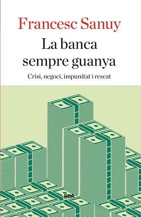 BANCA SEMPRE GUANYA, LA | 9788482646923 | SANUY GISTAU, FRANCESC | Llibreria Aqualata | Comprar llibres en català i castellà online | Comprar llibres Igualada
