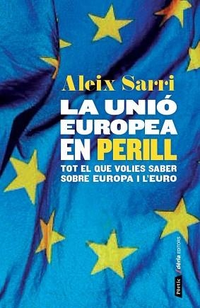 UNIÓ EUROPEA EN PERILL, LA | 9788498093049 | SARRI I CAMARGO, ALEIX | Llibreria Aqualata | Comprar llibres en català i castellà online | Comprar llibres Igualada