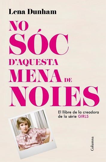 NO SÓC D'AQUESTA MENA DE NOIES | 9788466419000 | DUNHAM, LENA | Llibreria Aqualata | Comprar libros en catalán y castellano online | Comprar libros Igualada