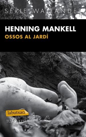 OSSOS AL JARDÍ | 9788483839430 | MANKELL, HENNING | Llibreria Aqualata | Comprar llibres en català i castellà online | Comprar llibres Igualada