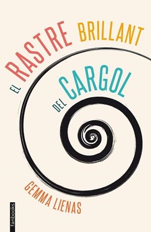 RASTRE BRILLANT DEL CARGOL, EL | 9788415745839 | LIENAS MASSOT, GEMMA | Llibreria Aqualata | Comprar llibres en català i castellà online | Comprar llibres Igualada