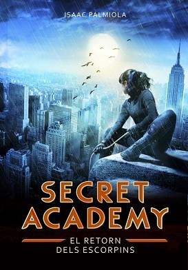 SECRET ACADEMY 3. EL RETORN DELS ESCORPINS | 9788490432013 | PALMIOLA, ISAAC | Llibreria Aqualata | Comprar libros en catalán y castellano online | Comprar libros Igualada