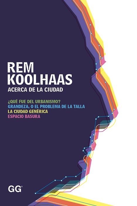 ACERCA DE LA CIUDAD | 9788425227530 | KOOLHAAS, REM | Llibreria Aqualata | Comprar libros en catalán y castellano online | Comprar libros Igualada