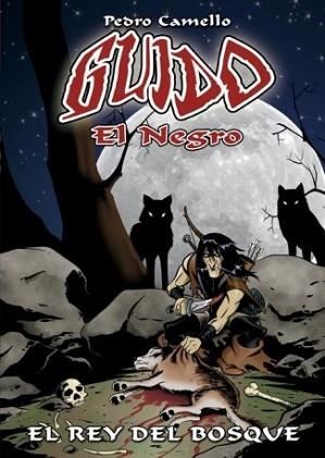 GUIDO EL NEGRO, EL REY DEL BOSQUE | 9788496587175 | CAMELLO, PEDRO (1974- ) | Llibreria Aqualata | Comprar libros en catalán y castellano online | Comprar libros Igualada
