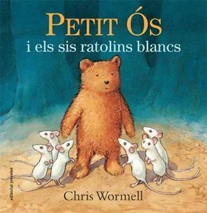 PETIT ÓS I ELS SIS RATOLINS BLANCS | 9788426141088 | WORMELL, CHRIS | Llibreria Aqualata | Comprar libros en catalán y castellano online | Comprar libros Igualada