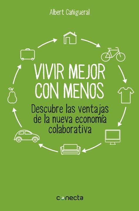 VIVIR MEJOR CON MENOS | 9788416029129 | CAÑIGUERAL, ALBERT | Llibreria Aqualata | Comprar libros en catalán y castellano online | Comprar libros Igualada