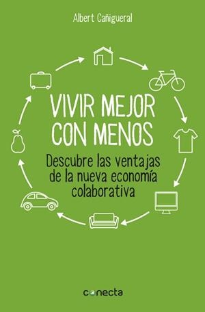 VIVIR MEJOR CON MENOS | 9788416029129 | CAÑIGUERAL, ALBERT | Llibreria Aqualata | Comprar libros en catalán y castellano online | Comprar libros Igualada