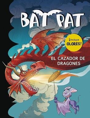 BAT PAT. EL CAZADOR DE DRAGONES (INCLUYE OLORES) | 9788490432075 | PAVANELLO, ROBERTO | Llibreria Aqualata | Comprar libros en catalán y castellano online | Comprar libros Igualada