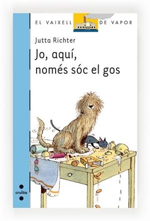 JO, AQUÍ, NOMÉS SÓC EL GOS | 9788466136921 | RICHTER, JUTTA | Llibreria Aqualata | Comprar libros en catalán y castellano online | Comprar libros Igualada
